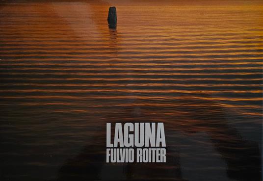 Fulvio Roiter. Laguna - copertina