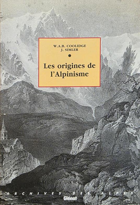 Les Origines De L' Alpinisme - W. A. B. Coolidge - copertina