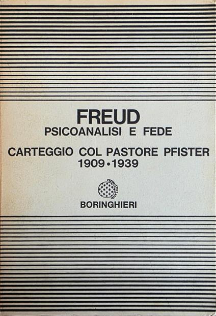 Psicoanalisi E Fede. Carteggio Col Pastore Pfister 1909 - 1939 - Sigmund Freud - copertina