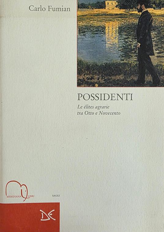 Possidenti. Les Elites Agrarie Tra Otto E Novecento - Carlo Fumian - copertina