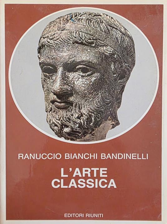 L' Arte Classica - Ranuccio Bianchi Bandinelli - copertina