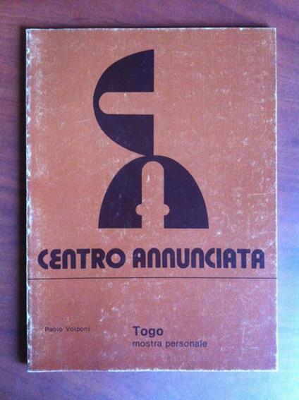 Catalogo della mostra di Togo Galleria Annunciata Milano 1981 - E17928 - copertina