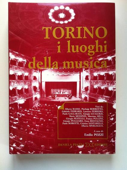Torino i luoghi della musica Emilio Pozzi Daniela Piazza Editore 1986 - E13251 - copertina
