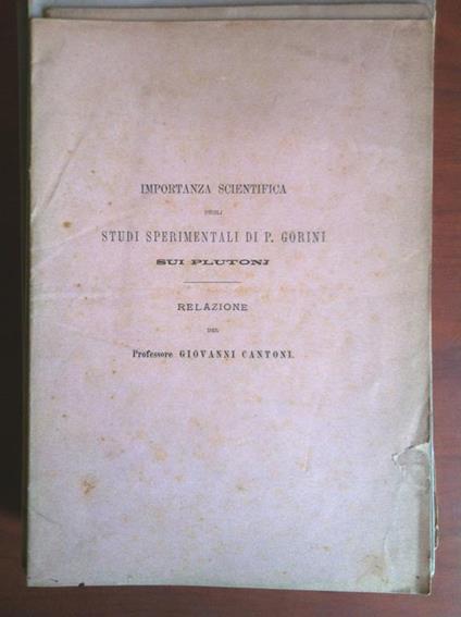 Studi sperimentali di P. Gorini sui plutoni Prof. Giovanni Cantoni 1882 - E14021 - copertina