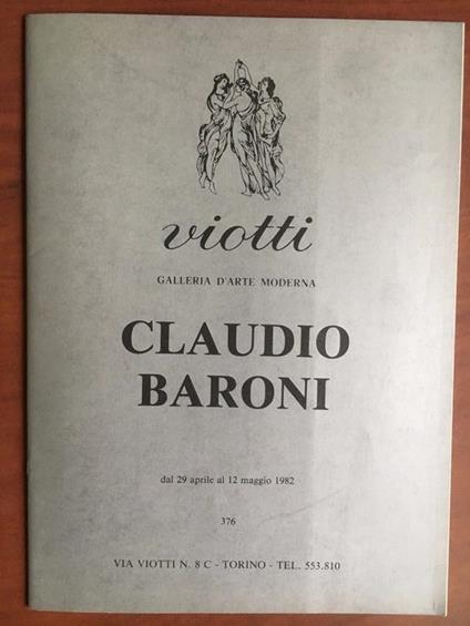 Catalogo della mostra di Claudio Baroni Galleria Viotti Torino 1982 - E22332 - copertina