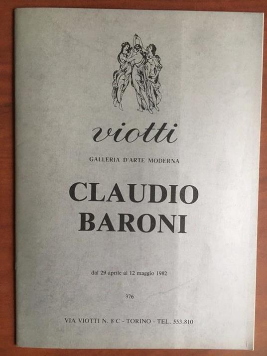 Catalogo della mostra di Claudio Baroni Galleria Viotti Torino 1982 - E22332 - copertina
