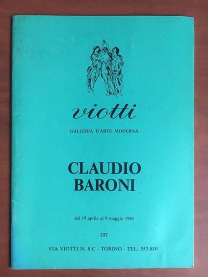 Catalogo mostra di Claudio Baroni Viotti Torino 1984 - E22364 - copertina