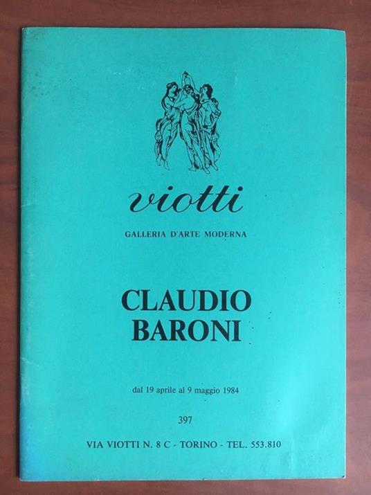 Catalogo mostra di Claudio Baroni Viotti Torino 1984 - E22364 - copertina
