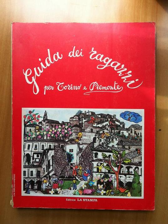 Guida dei ragazzi per Torino e Piemonte Ed La Stampa 1978 - E17209 - copertina
