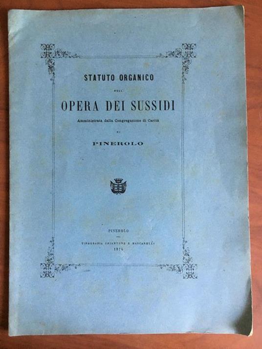 Statuto organico dell'Opera dei Sussidi di Pinerolo 1874 - E21234 - copertina