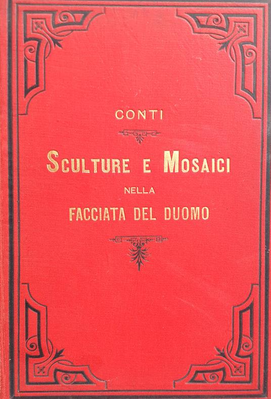 Sculture e Mosaici nella facciata del Duomo di Firenze. Argomenti e spiegazioni - Augusto Conti - copertina