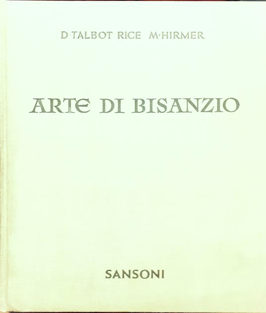 Arte di Bisanzio - David Talbot Rice - copertina