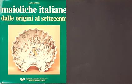 Maioliche italiane dalle origini al Settecento - Luigi Mallé - copertina