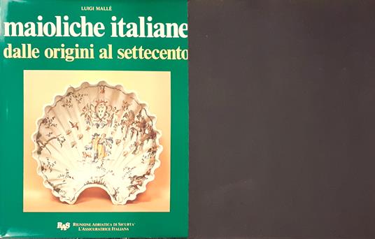 Maioliche italiane dalle origini al Settecento - Luigi Mallé - copertina