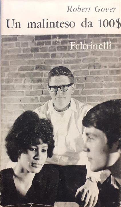 Un malinteso da 100 $ / Un malinteso da 100 dollari - Robert Gover - copertina