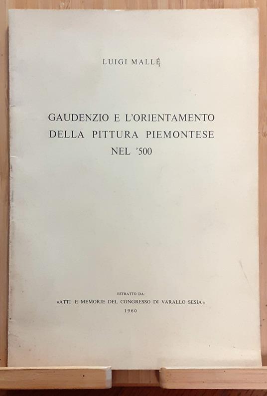 Gaudenzio e l'orientamento della pittura piemontese nel '500 - Luigi Mallé - copertina