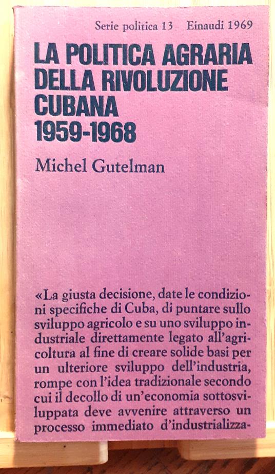 La politica agraria della rivoluzione cubana. 1959-1968 - Michel Gutelman - copertina