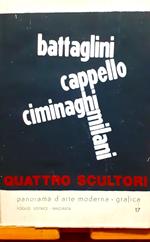 Battaglini, Cappello, Ciminaghi, Milani. Quattro scultori
