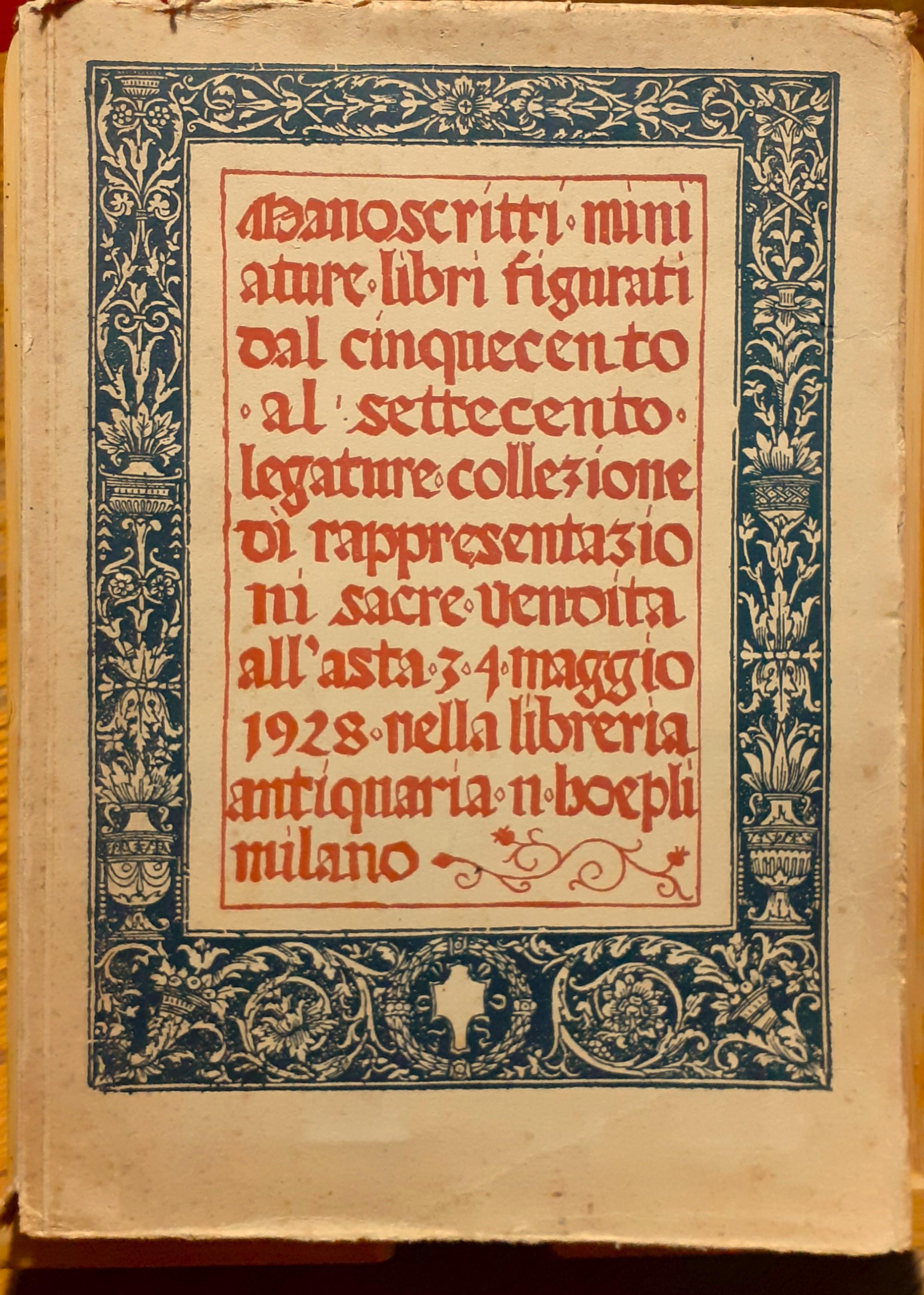 Manoscritti. Miniature. Incunabuli. Libri Figurati. Legature. Collezione di 221 rappresentazioni sacre