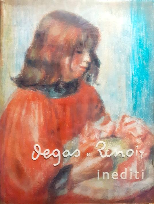 Degas e Renoir inediti - Denis Rouart - copertina