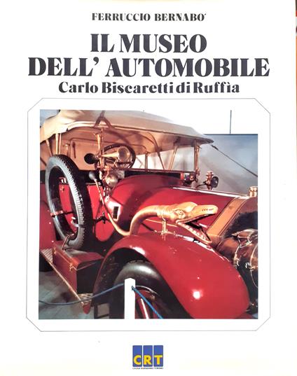 Il Museo dell'Automobile Carlo Biscaretti di Ruffia - Ferruccio Bernabò - copertina