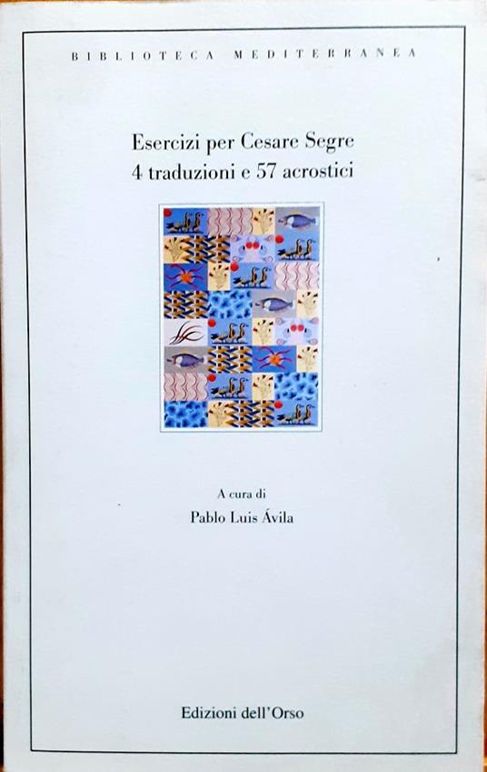 Esercizi per Cesare Segre 4 traduzioni e 57 acrostici - Pablo Luis Avila - copertina