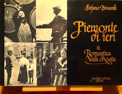 Piemonte di ieri & Romantica Valle d'Aosta - Stefano Bricarelli - copertina
