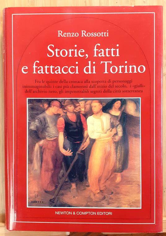 Storie, fatti e fattacci di Torino - Renzo Rossotti - copertina