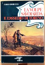 La > e l'Assedio di Torino. Vittorio Amedeo II primo re di Sardegna