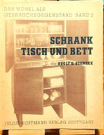 Das Möbel als Gebrauchsgegenstand. Band 2. Schrank, Tisch und Bett in Bild und Konstruktion. Eine grundsätzliche Auseinandersetzung mit dem Möbel nach Form und Konstruktion