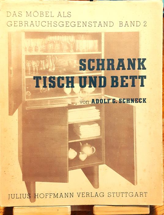 Das Möbel als Gebrauchsgegenstand. Band 2. Schrank, Tisch und Bett in Bild und Konstruktion. Eine grundsätzliche Auseinandersetzung mit dem Möbel nach Form und Konstruktion - copertina