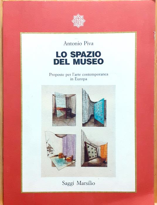 Lo spazio del museo. Proposte per l'arte contemporanea in Europa - Antonio Piva - copertina