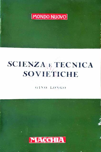 Scienza e tecnica sovietiche - Gino Longo - copertina