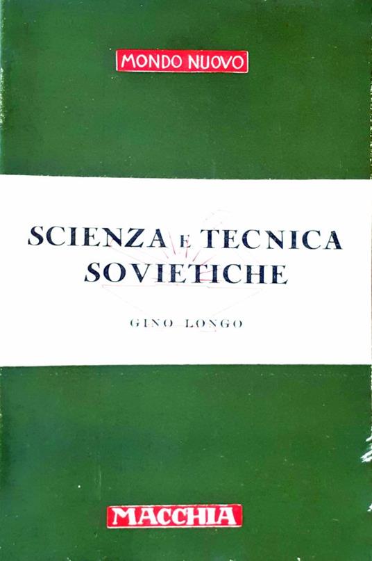 Scienza e tecnica sovietiche - Gino Longo - copertina