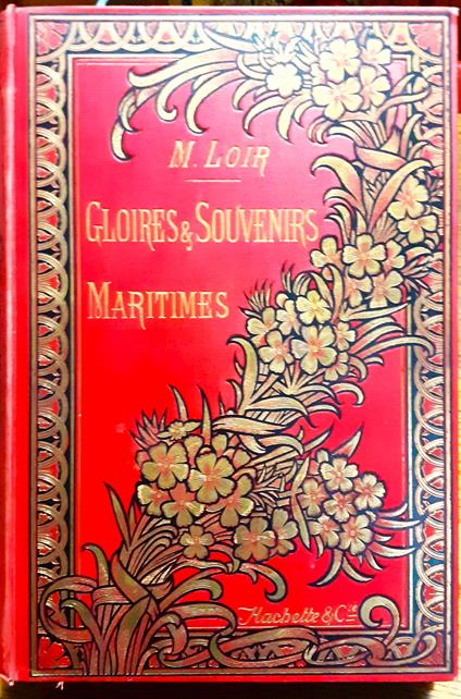 Gloires et Souvenirs Maritimes d'après les mémoires ou les récits de - copertina