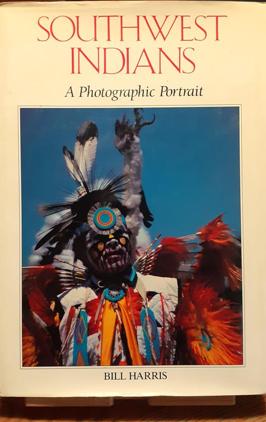 Southwest Indians. A Photographic Journey - Bill Harris - copertina