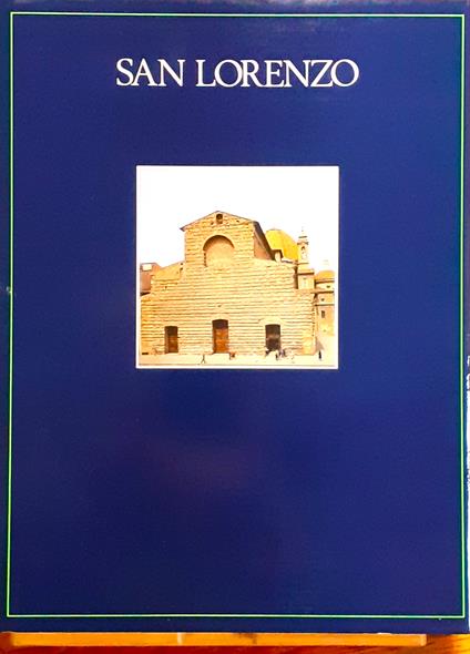 Il complesso monumentale di San Lorenzo. La Basilica, le Sagrestie, la Biblioteca / San Lorenzo. La Basilica, le Sagrestie, la Biblioteca - copertina