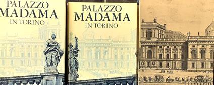 Palazzo Madama in Torino. Vol. I: Storia bimillenaria di un edificio. Vol. II: Le collezioni d'arte - Luigi Mallé - copertina
