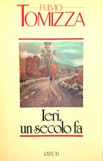 Ieri, un secolo fa