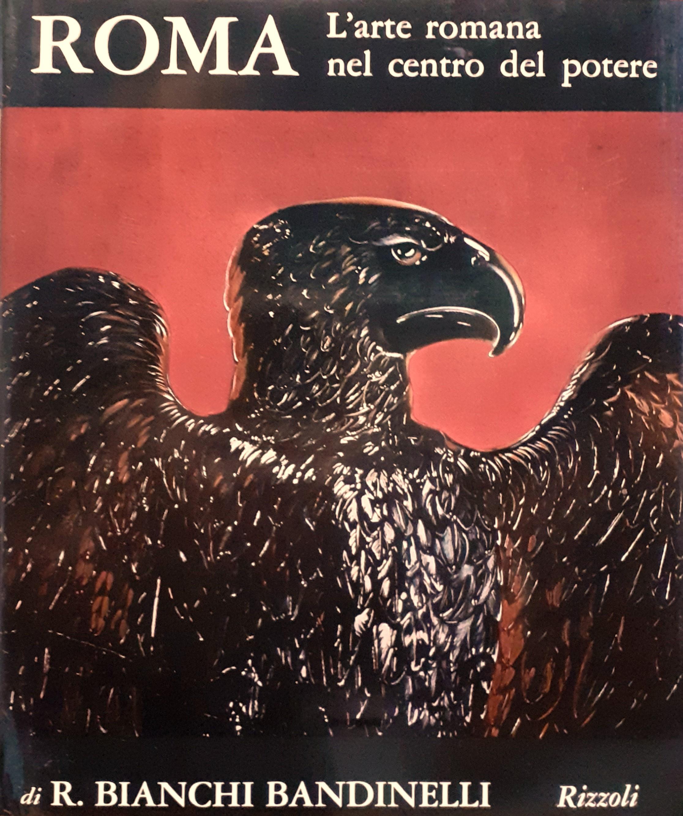 Roma. L'arte romana nel centro del potere. Dalle origini alla fine del II secolo d. C