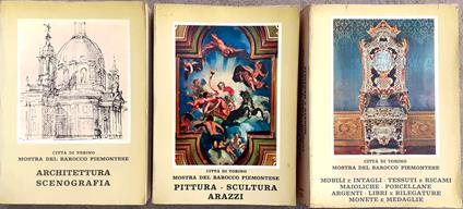 Mostra del Barocco Piemontese. Volume primo: Architettura e Scenografia Volume Secondo: Pittura - Scultura - Arazzi Volume Terzo: Mobili e Intagli - Tessuti e Ricami - Maioliche - Porcellane - Libri e Rilegature - Monete e Medaglie - copertina
