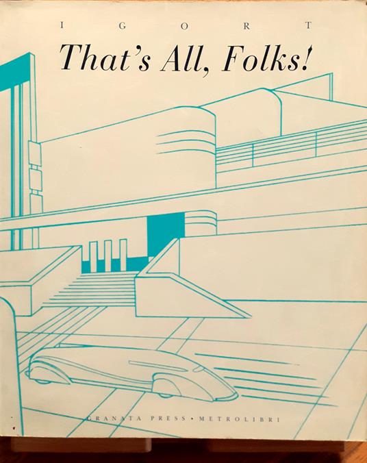 Igort. That's all, Folks! Immagini, Fumetti, Musica, Design e quant'altro - copertina