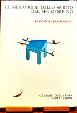 Le meraviglie dello spirito del Senatore No. Racconti straordinari