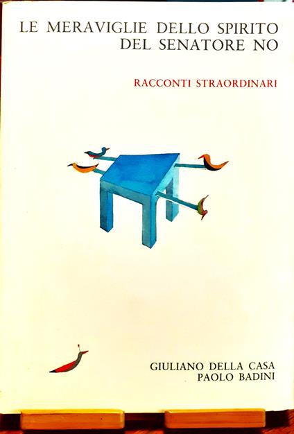 Le meraviglie dello spirito del Senatore No. Racconti straordinari - Giuliano Della Casa - copertina