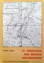 Il Trentino del secolo Decimonono. Volume primo (1796 - 1848)