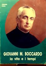 Giovanni M. Boccardo. La vita e i tempi / La vita e i tempi del Servo di Dio Can. Giovanni M. Boccardo
