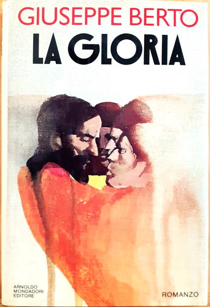 La gloria. Romanzo - Giuseppe Berto - copertina