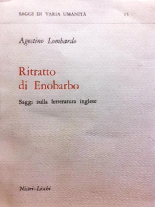 Ritratto di Enobarbo. Saggi sulla letteratura inglese - Agostino Lombardo - copertina