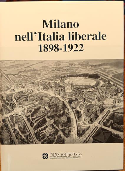 Milano nell'Italia liberale. 1898-1922 - copertina