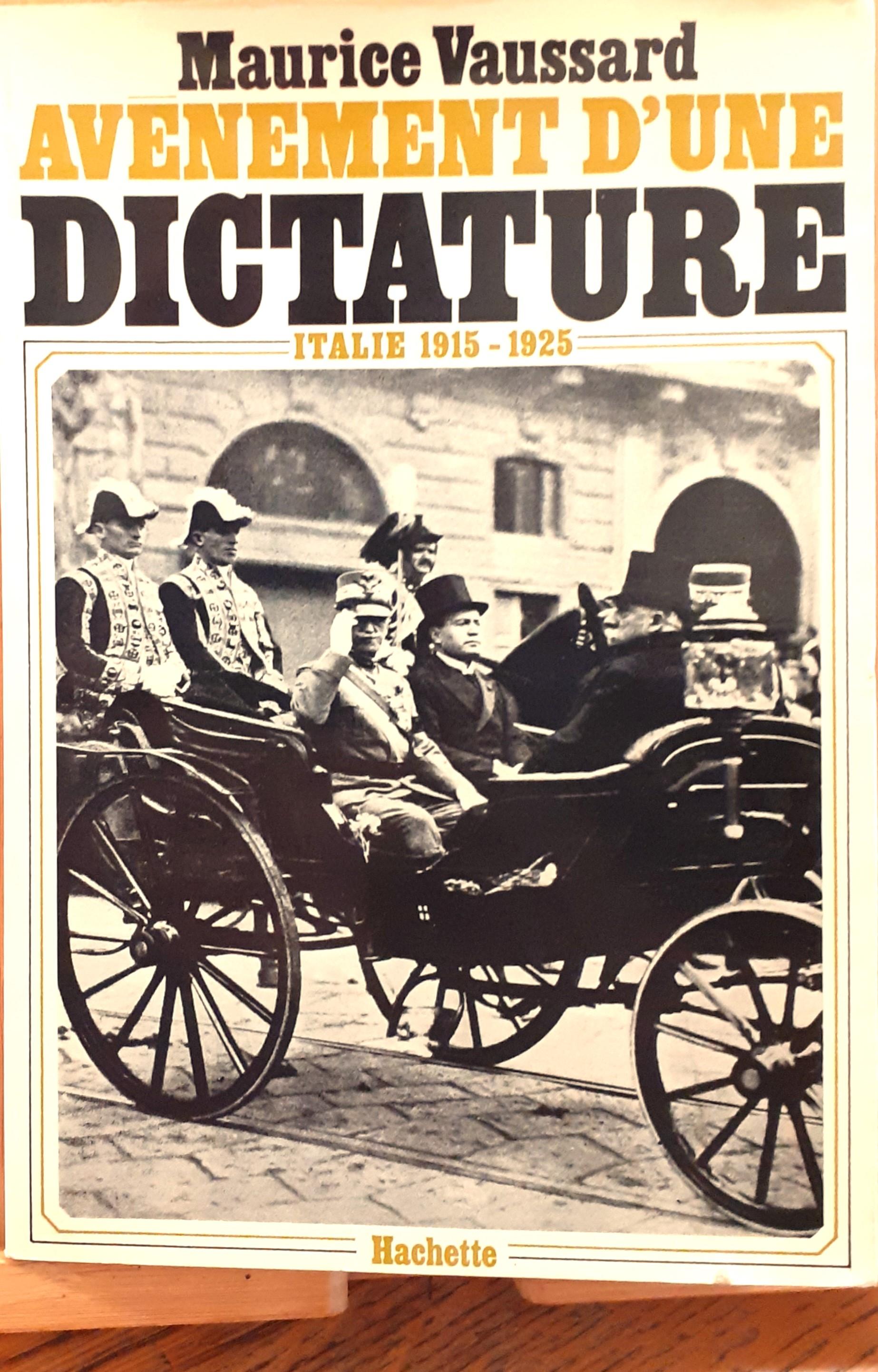 Avènement d'une dictature. Italie 1915 - 1925 / Avènement d'une dictature. L'Italie entre la guerre et le Fascisme. 1915-1925